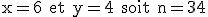 \rm x=6 et y=4 soit n=34